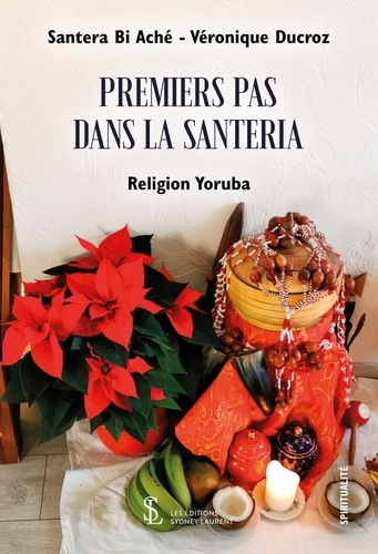 Bi Aché Santera - Premiers pas dans la Santeria - Religion yoruba.
