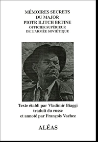 Mémoires secrets du major Piotr Ilitch Bétine, officier supérieur de l'armée soviétique