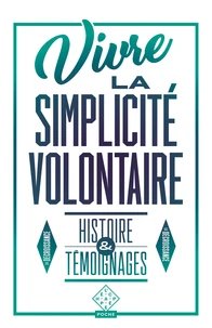 Vivre la simplicité volontaire