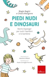 Biagio Bagini et Chiara Mangione - Piedi nudi e dinosauri - Storie Asperger per tutti i bambini e le bambine.