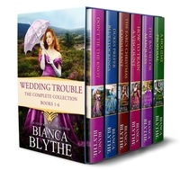  Bianca Blythe - Wedding Trouble (Books 1-6) - Wedding Trouble Collection, #3.