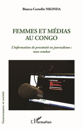 Femmes et médias au Congo. L'information de proximité en journalisme : mon combat
