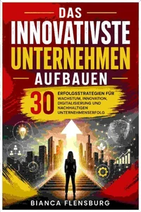 Das innovativste Unternehmen aufbauen