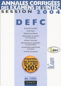 Bianca Lauret et Raymond Heimburger - Annales corrigées des examens de l'INTEC - DEFC Session 2004.