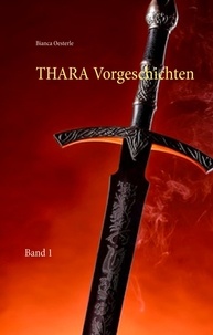 Bianca Oesterle - THARA Vorgeschichten - Band 1.