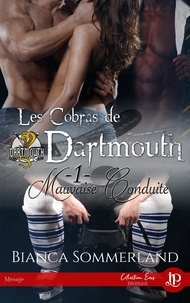 Bianca Sommerland - Les cobras de Dartmouth Tome 1 : Mauvaise conduite.