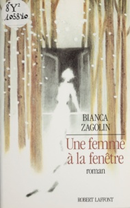Bianca Zagolin - Une Femme à la fenêtre.