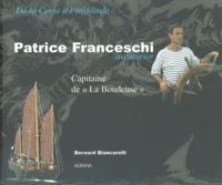 De La Corse A L'Insulinde Patrice Franceschi Aventurier. Capitaine De La "Boudeuse"