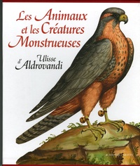 Biancastella Antonino - Les Animaux et les Créatures Monstrueuses d'Ulisse Aldrovandi.