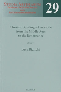 Christian readings of Aristotle from the Middle Ages to the Renaissance
