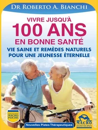 Vivre jusqu'à 100 ans en bonne santé