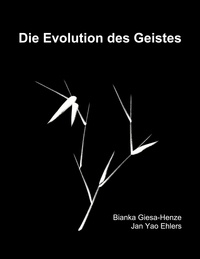Bianka Giesa-Henze et Jan Yao Ehlers - Die Evolution des Geistes - Black-Edition.