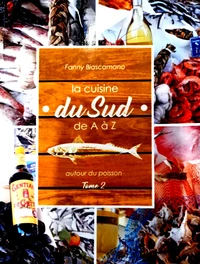 La cuisine du Sud de A à Z, autour du poisson