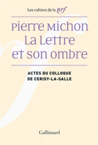 Pierre Michon, la lettre et son ombre
