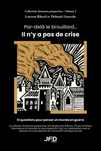 Par-delà le brouillard… Il n’y a pas de crise