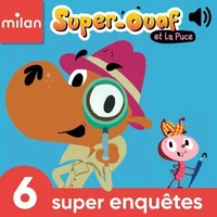 Super-Ouaf et La Puce - 6 super enquêtes