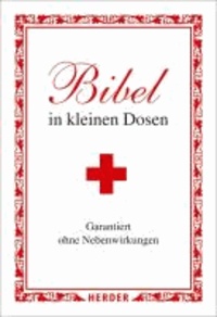 Bibel in kleinen Dosen - Garantiert ohne Nebenwirkungen.
