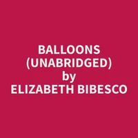Balloons (Unabridged)