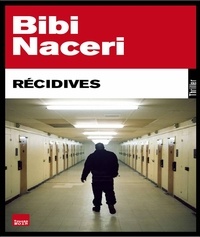 Bibi Naceri - Récidives.