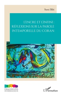 L’encre et l’infini : réflexions sur la parole intemporelle du Coran