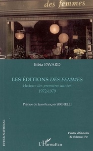 Bibia Pavard - Les éditions des femmes. - Histoire des premières années 19721979.