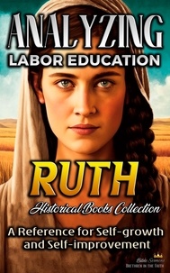  Bible Sermons - Analyzing Labor Education in Ruth: A Reference for Self-growth  and Self-improvement - The Education of Labor in the Bible, #7.