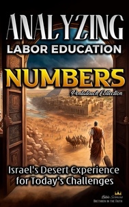  Bible Sermons - Analyzing the Labor Education in Numbers: Israel's Desert Experience  for Today's Challenges - The Education of Labor in the Bible, #4.