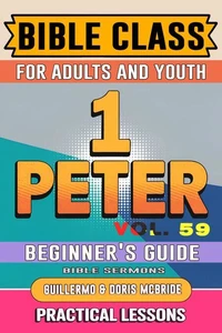 Bible Class for Adults and Youth: Beginner's Guide — 1 Peter