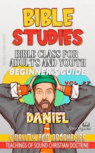 Bible Class for Adults and Youth: Beginner's Guide: Daniel