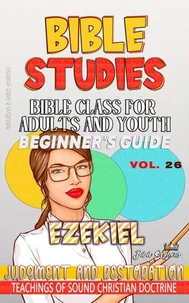 Bible Class for Adults and Youth: Beginner's Guide: Ezekiel