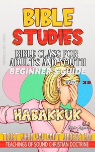 Bible Class for Adults and Youth: Beginner's Guide — Habakkuk