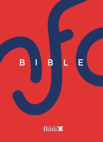  Bibli'O - La Bible NFC - Ancien Testament et Nouveau Testament, édition sans les livres deutérocanoniques.