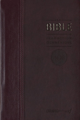  Bibli'O - La Bible TOB - Traduction oecuménique avec introductions, notes essentielles, glossaire, reliure semi-rigide, couverture similicuir bordeaux, tranches or.