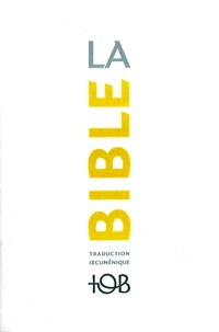 Ebook télécharger des ebooks gratuits La Bible TOB  - Traduction oecuménique avec introductions, notes essentielles, glossaire
