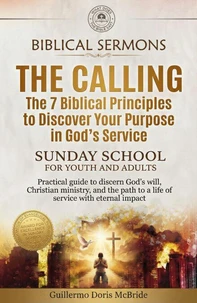The Calling: The 7 Biblical Principles to Discover Your Purpose in God's Service