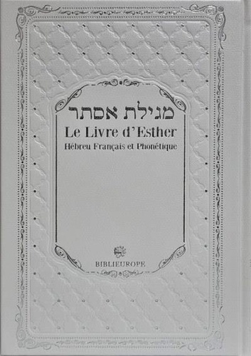 Biblieurope Editions - Meguilat Esther - Le livre d'Esther - Hébreu Français et Phonétique - Couleur.