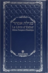 Biblieurope Editions - Meguilat Esther - Le livre d'Esther - Hébreu Français et Phonétique - Couleur.