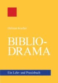 Bibliodrama - Ein Lehr- und Praxisbuch.