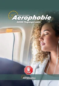Aerophobie. KEINE Flugangst mehr