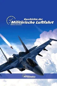 Geschichte der  Militärische Luftfahrt