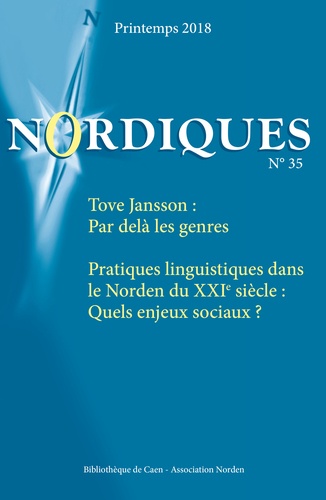 Nordiques N° 33 Tove Jansson : Par delà les genres. Pratiques linguistiques dans le Norden du XXIe siècle : Quels enjeux sociaux ?