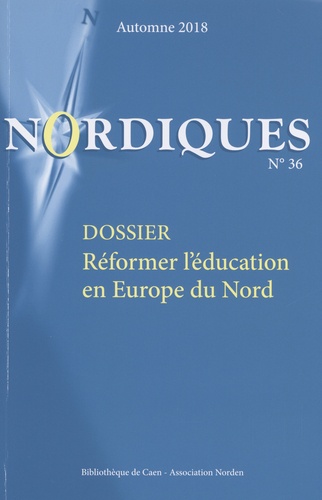 Nordiques N° 36, automne 2018 Réformer l'éducation en Europe du Nord