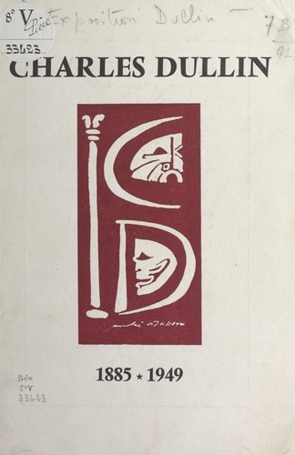 Charles Dullin, 1885-1949. Exposition, Bibliothèque de l'Arsenal, Paris, 8 décembre 1969 au 2 février 1970
