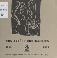  Bibliothèque municipale Elsa-T et Georges Valbon - Nos années bobigneries, 1983-1993.