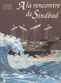  Bibliothèque nationale de Fran et  Musée de la Marine - À la rencontre de Sindbad : la route maritime de la soie - Musée de la marine, Paris, 18 mars-15 juin 1994.