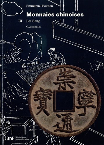 Monnaies chinoises. Catalogue. Tome 3, Les Song