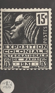  Bibliothèques de la Ville de P et Sylvie Palà - Documents Exposition coloniale, Paris 1931.