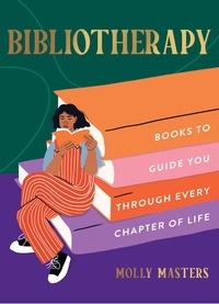 Bibliotherapy - Books to Guide You Through Every Chapter of Life.