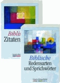 Biblische Redensarten, Sprichwörter und Zitate - Zwei Standardwerke in einem Paket.