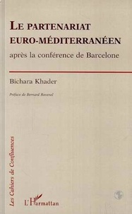 Bichara Khader - Le partenariat euro-méditérranéen - Après la conférence de Barcelone.
